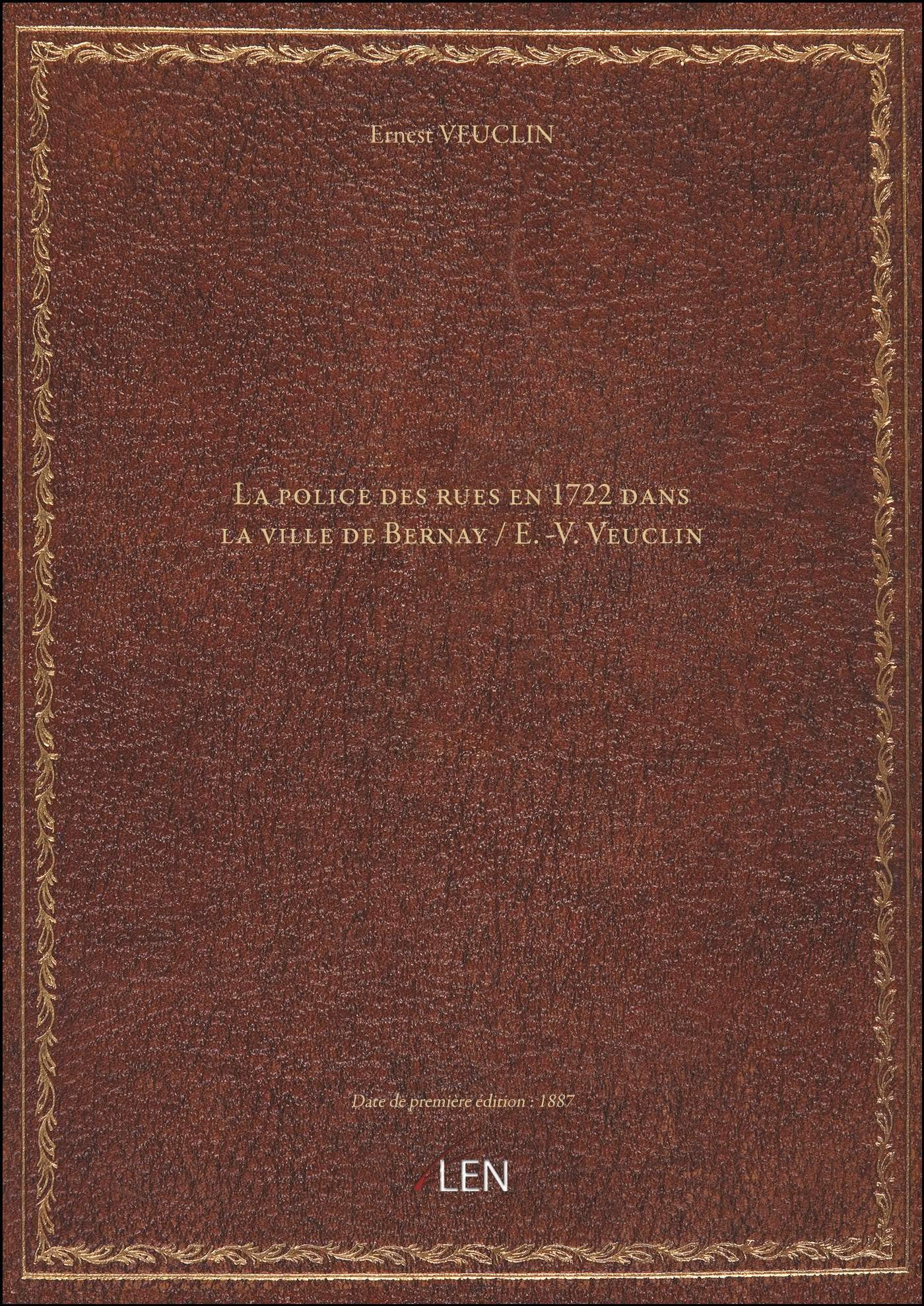 La police des rues en 1722 dans la ville de Bernay / E.-V. Veuclin book