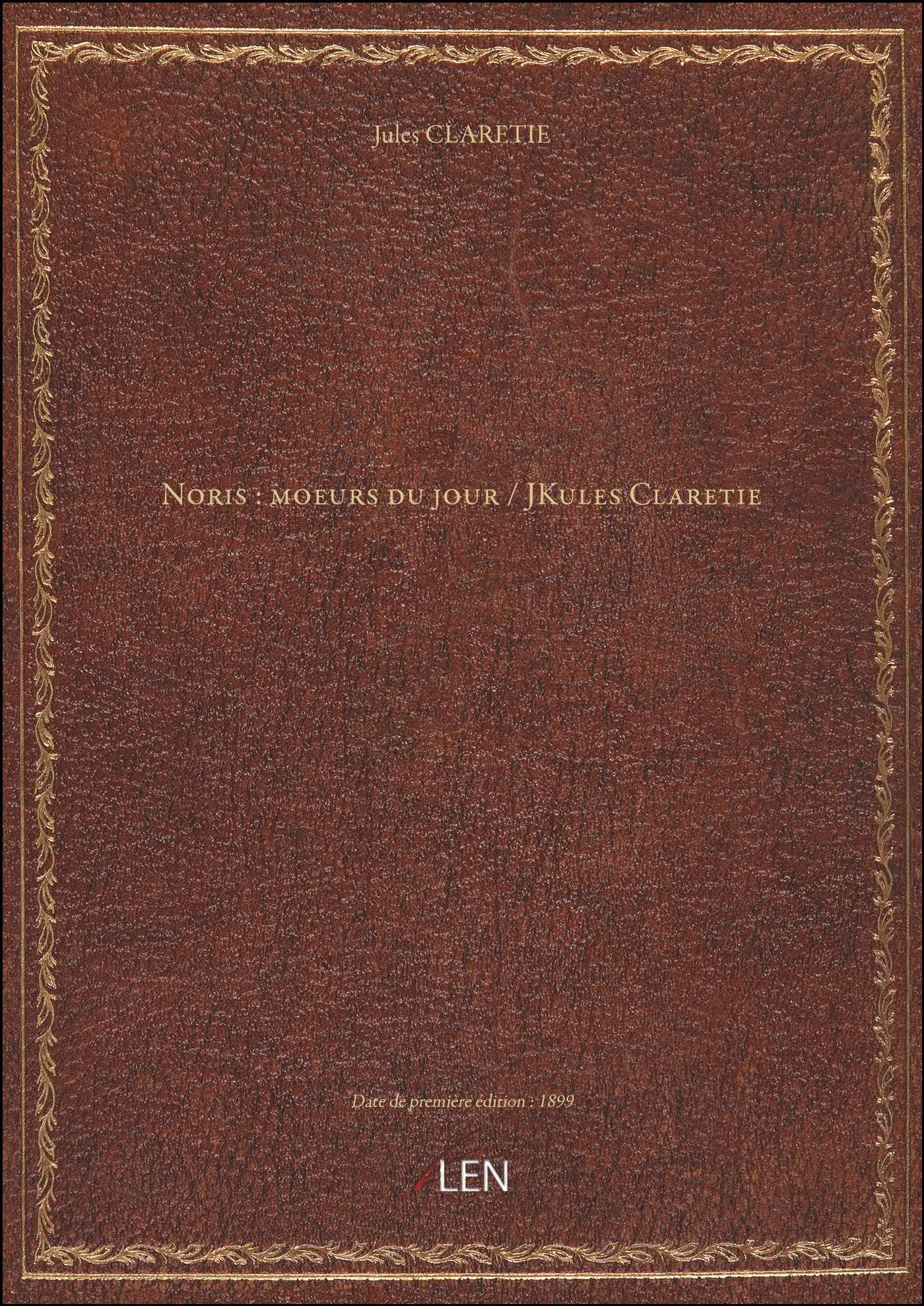 Noris : moeurs du jour / JKules Claretie book