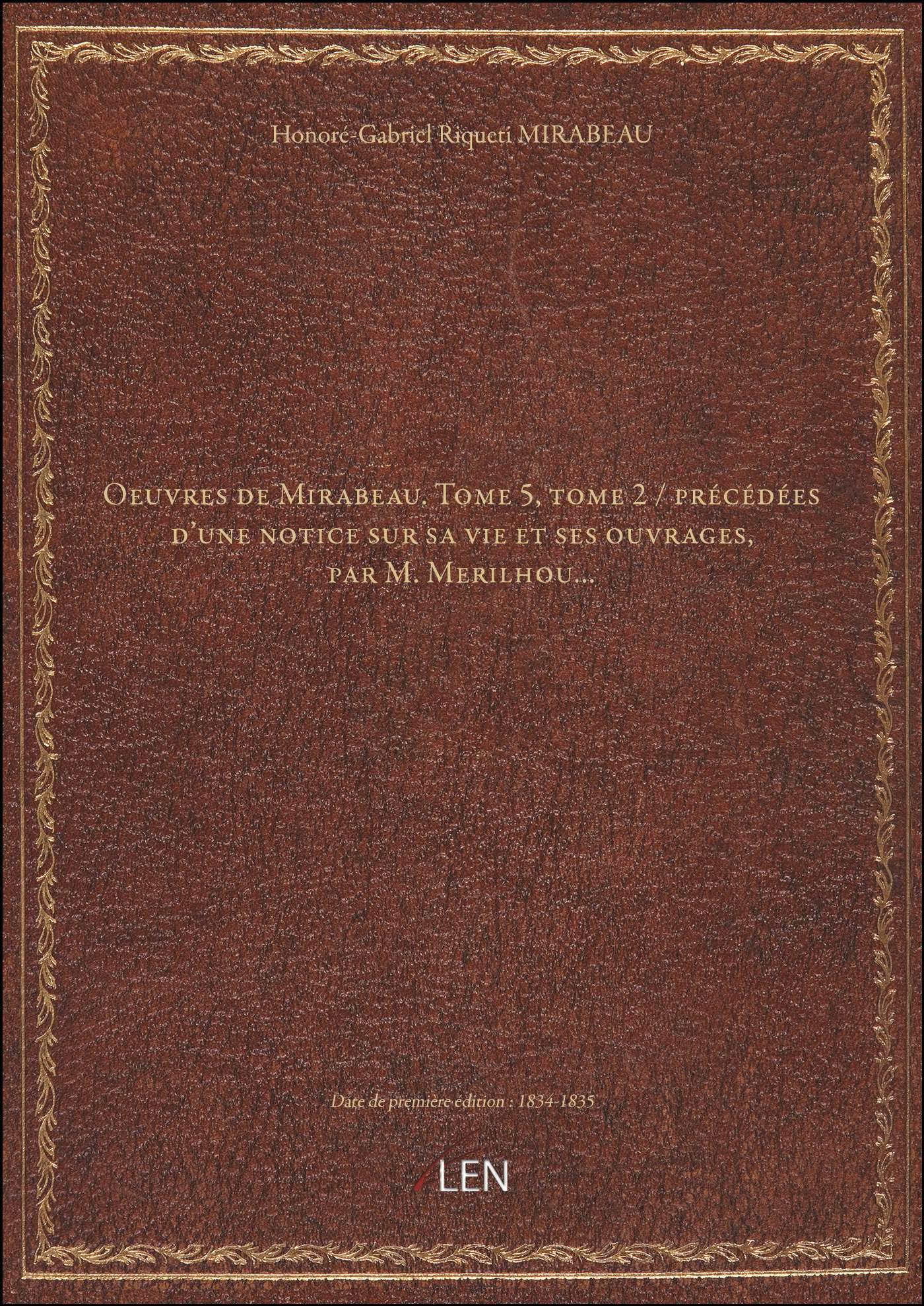 Oeuvres de Mirabeau. Tome 5, tome 2 / précédées d'une notice sur sa vie et ses ouvrages, par M. Meri book