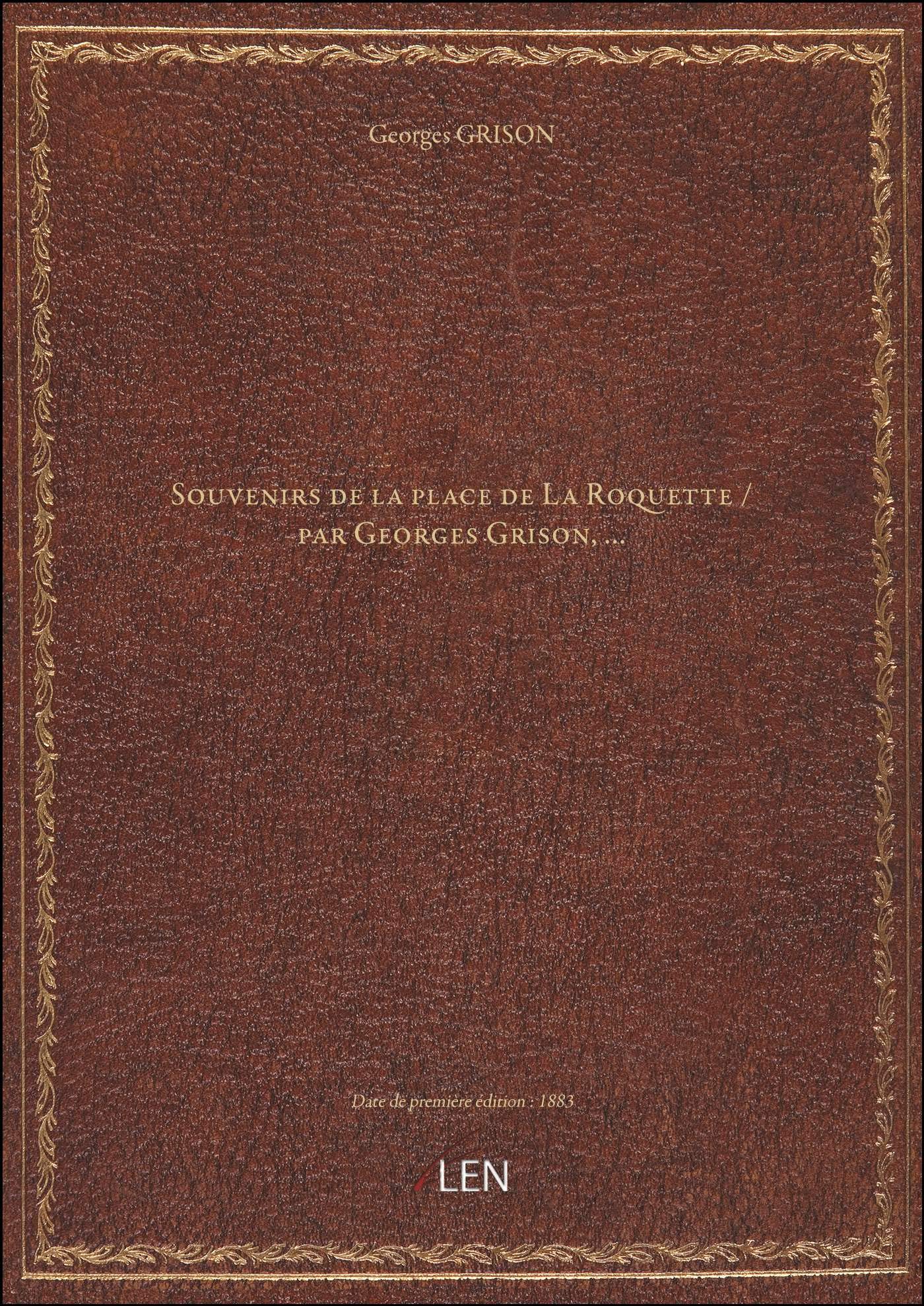 Souvenirs de la place de La Roquette / par Georges Grison,... book