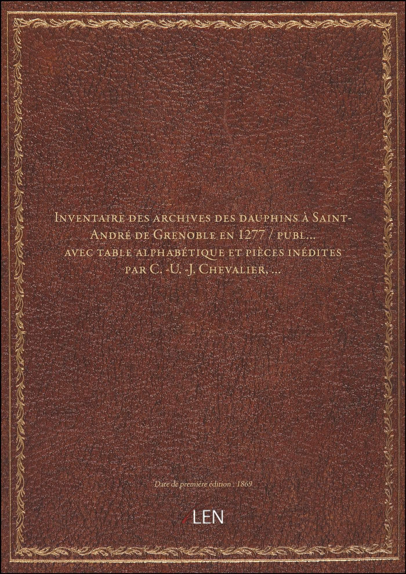 Inventaire des archives des dauphins à Saint-André de Grenoble en 1277 / publ... avec table alphabét book
