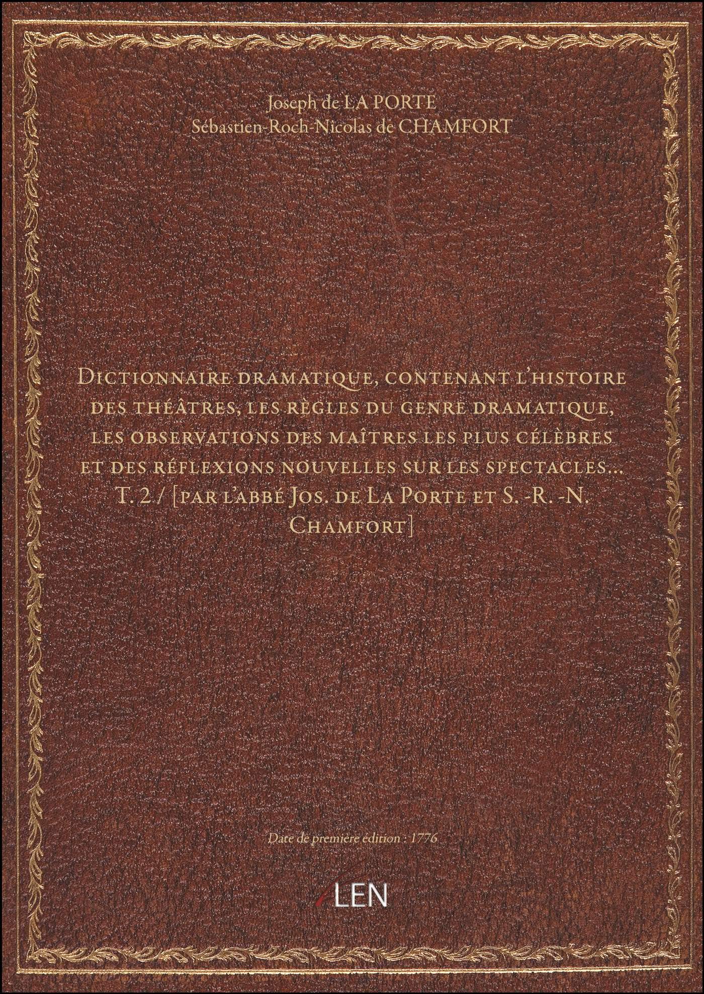 Dictionnaire dramatique, contenant l'histoire des théâtres, les règles du genre dramatique, les obse book