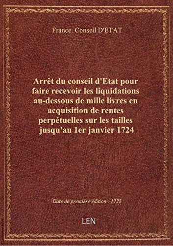 Arrêt du conseil d'Etat pour faire recevoir les liquidations au-dessous de mille livres en acquisiti book