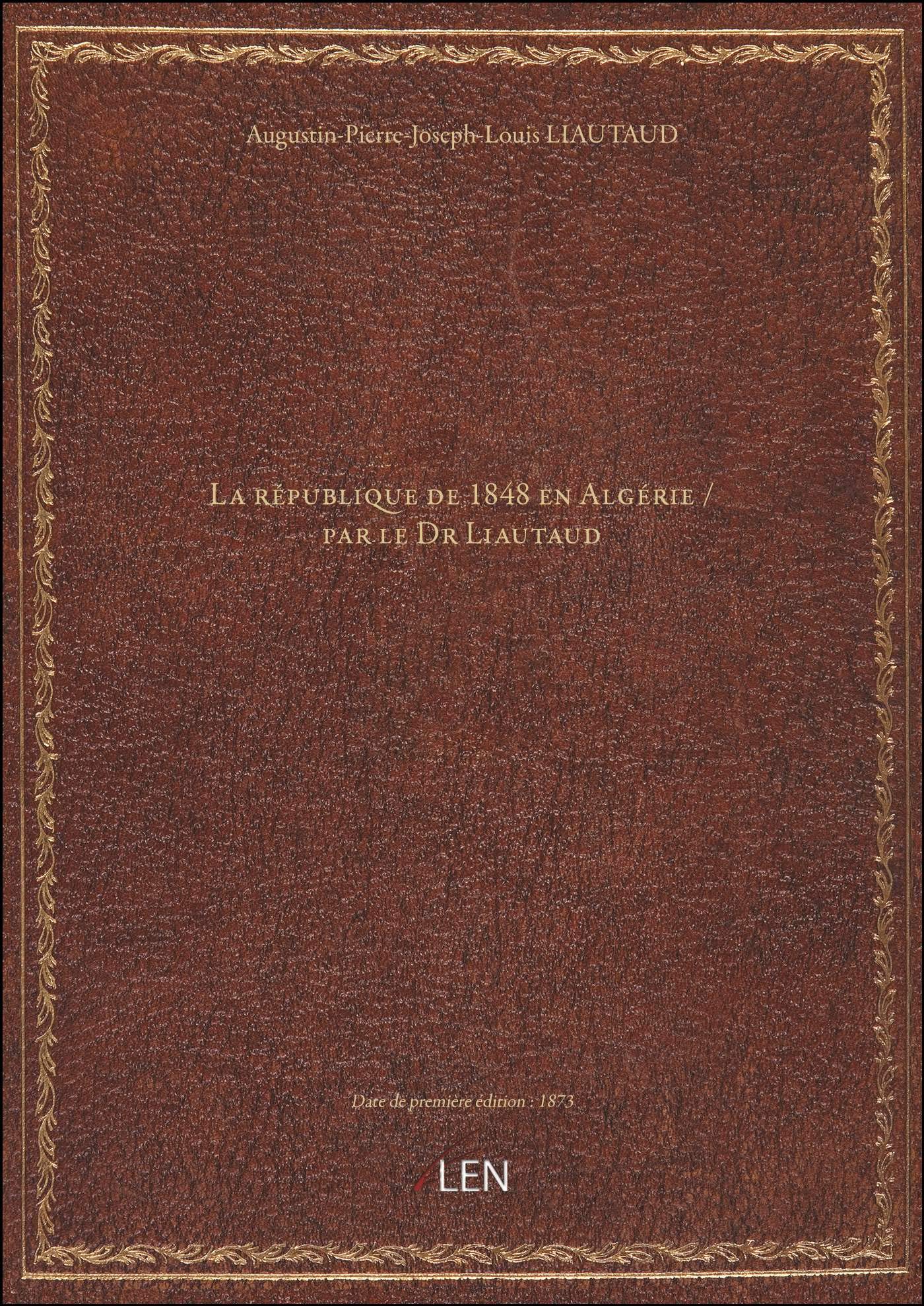 La république de 1848 en Algérie / par le Dr Liautaud book