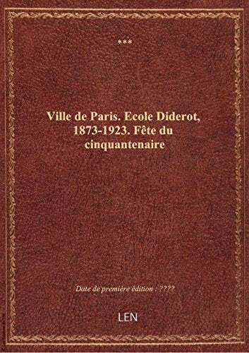Ville de Paris. Ecole Diderot, 1873-1923. Fête du cinquantenaire book