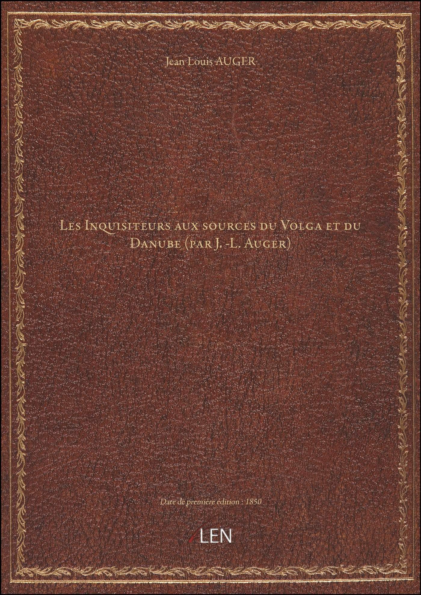 Les Inquisiteurs aux sources du Volga et du Danube (par J.-L. Auger) book