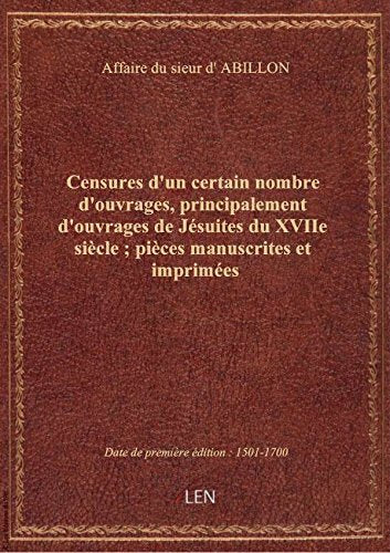 Censures d'un certain nombre d'ouvrages, principalement d'ouvrages de Jésuites du XVIIe siècle ; piè book