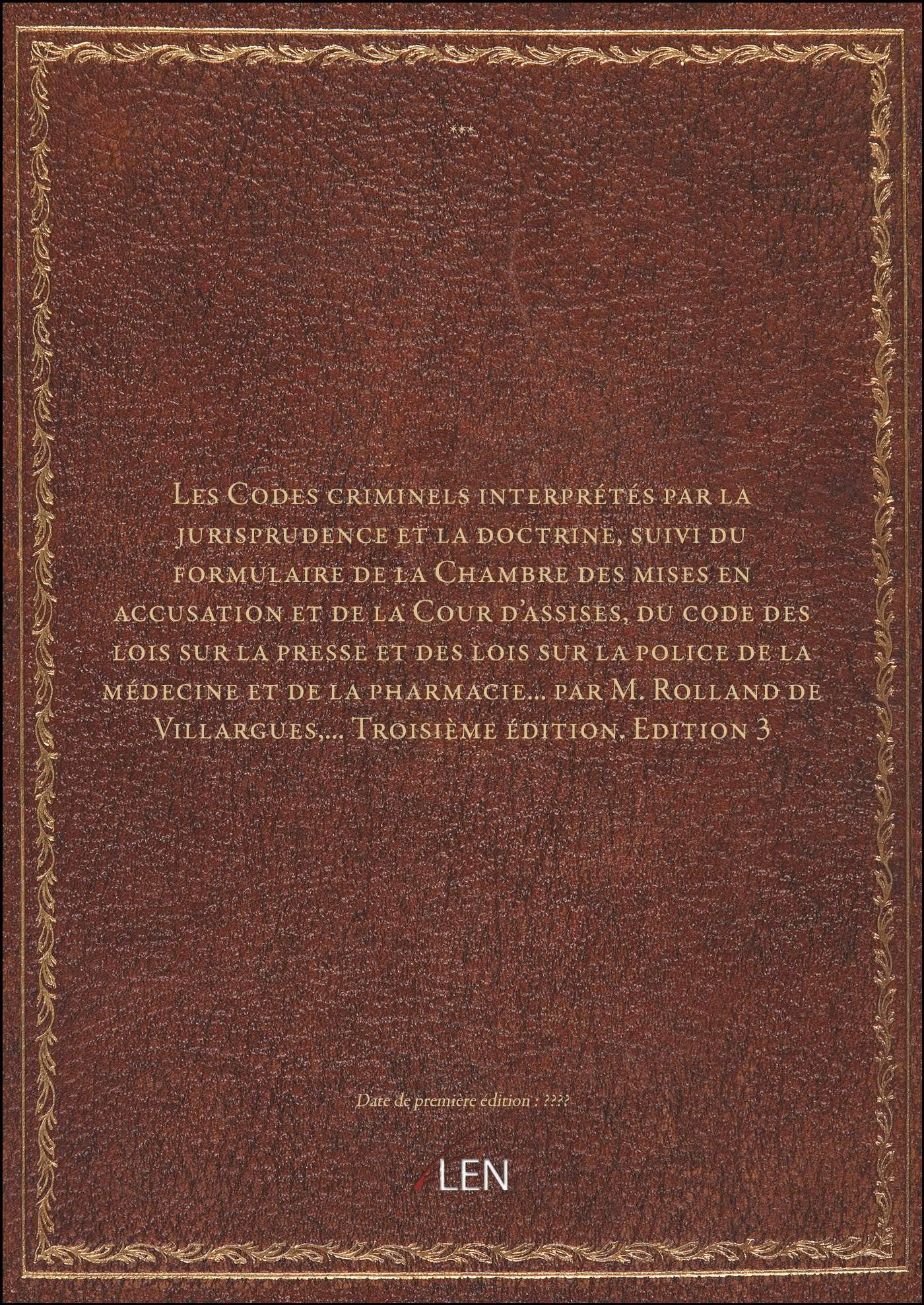 Les Codes criminels interprétés par la jurisprudence et la doctrine, suivi du formulaire de la Chamb book
