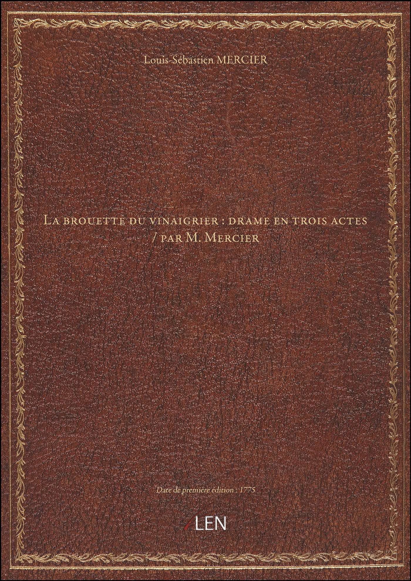La brouette du vinaigrier : drame en trois actes / par M. Mercier book