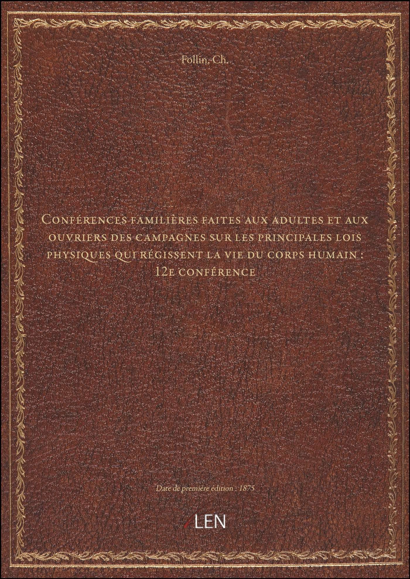 Conférences familières faites aux adultes et aux ouvriers des campagnes sur les principales lois phy book