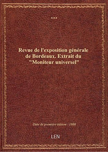Revue de l'exposition générale de Bordeaux. Extrait du "Moniteur universel" book