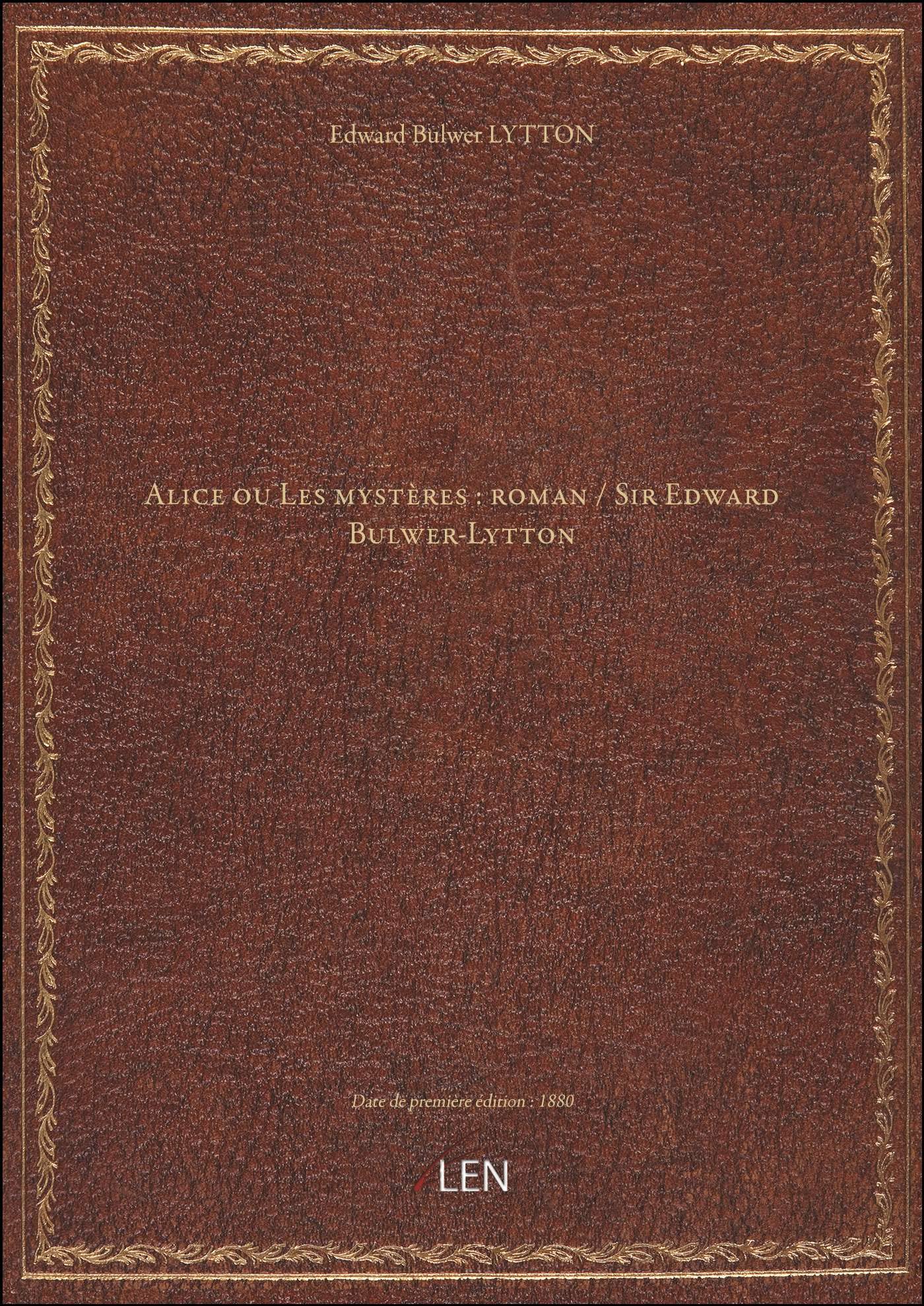 Alice ou Les mystères : roman / Sir Edward Bulwer-Lytton book