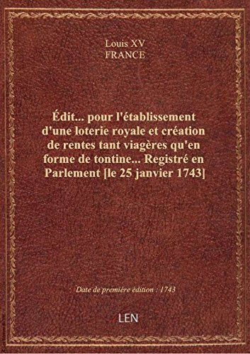 Édit... pour l'établissement d'une loterie royale et création de rentes tant viagères qu'en forme de book