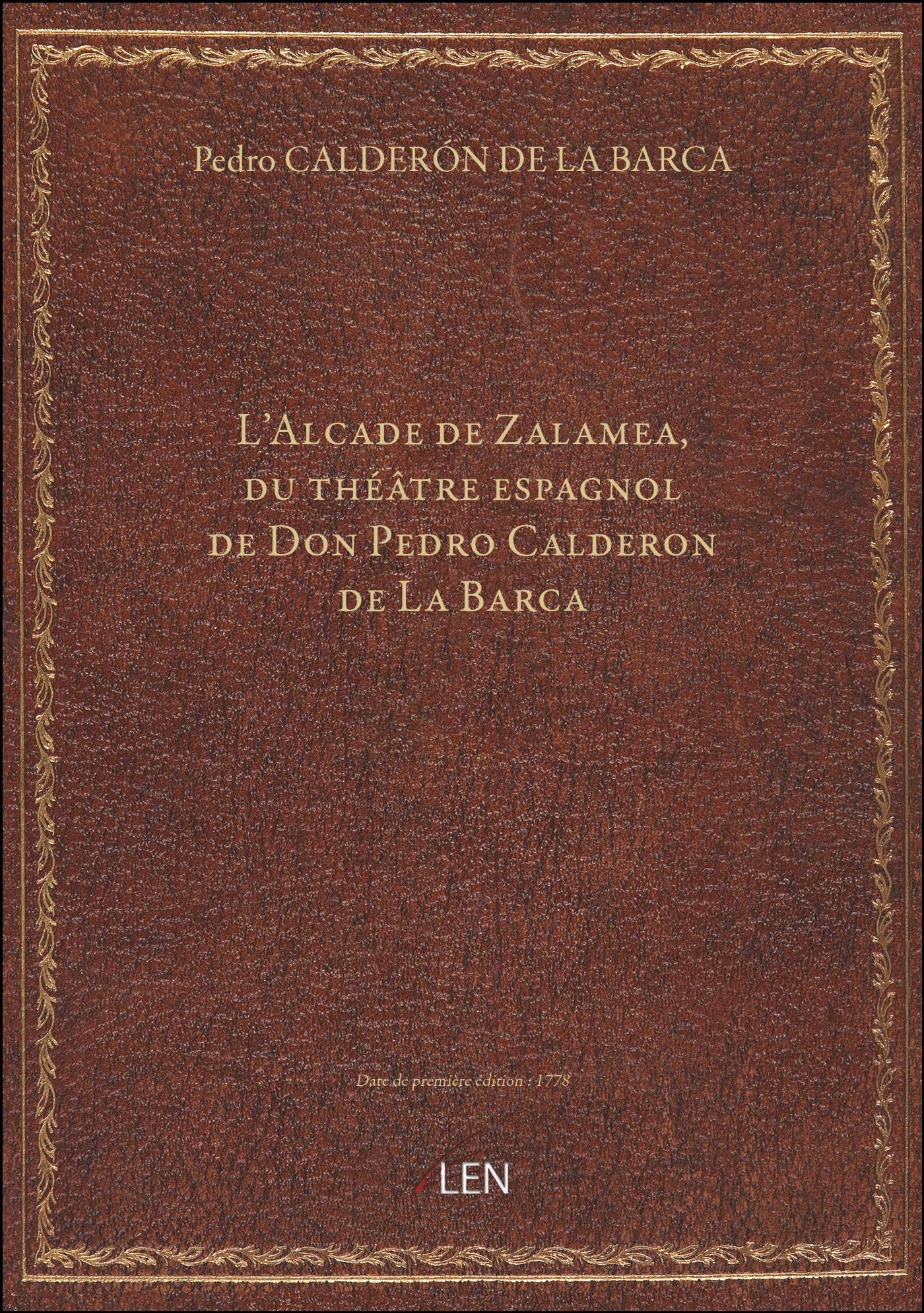 L'Alcade de Zalamea, du théâtre espagnol de Don Pedro Calderon de La Barca. Drame . En 5 actes, et e book