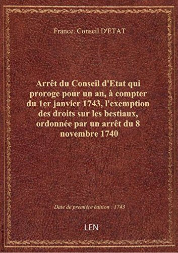 Arrêt du Conseil d'Etat qui proroge pour un an, à compter du 1er janvier 1743, l'exemption des droit book