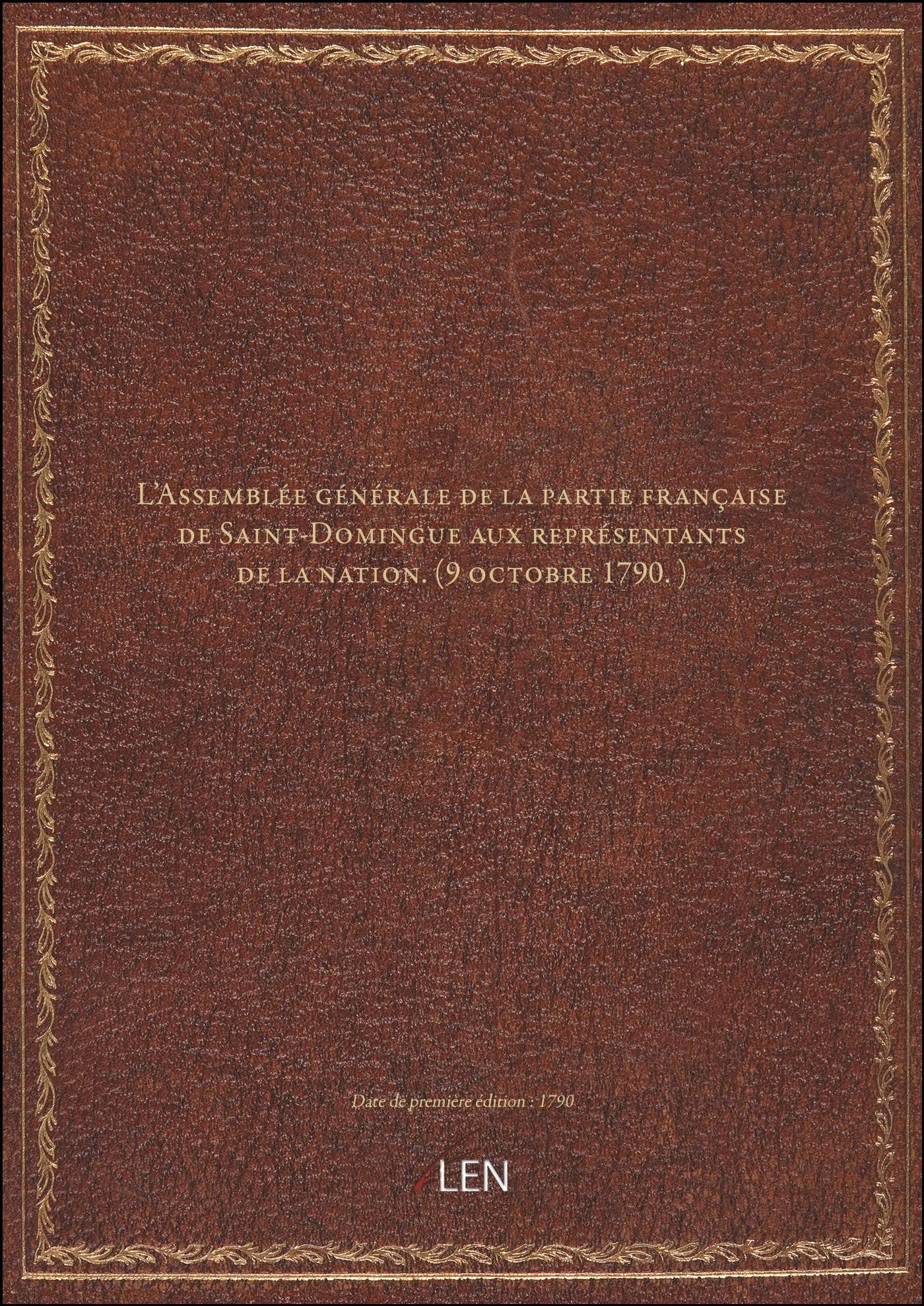 L'Assemblée générale de la partie française de Saint-Domingue aux représentants de la nation. (9 oct book