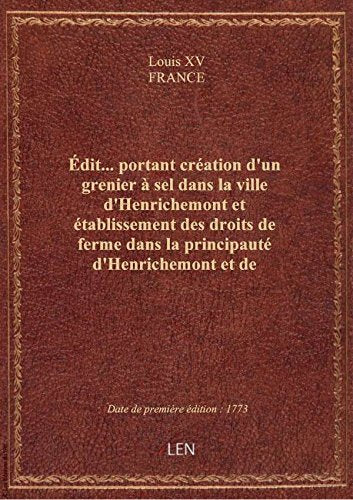 Édit... portant création d'un grenier à sel dans la ville d'Henrichemont et établissement des droits book