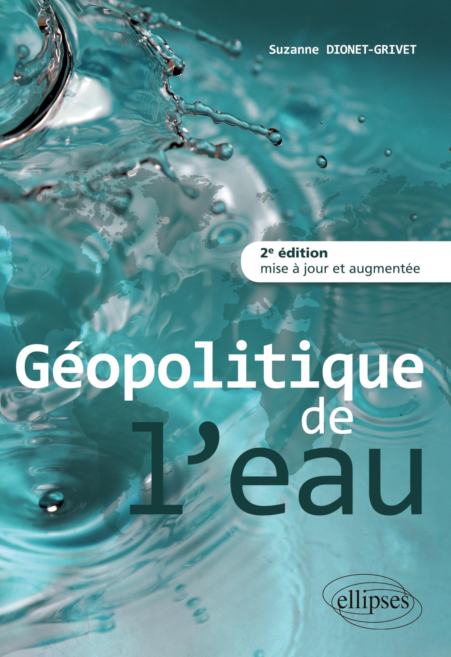 Géopolitique de l’eau • 2e édition mise à jour et augmentée Geology & Geography