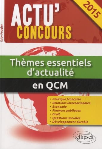 Thèmes essentiels d’actualité en QCM - 2015 (Actu' Concours) Books