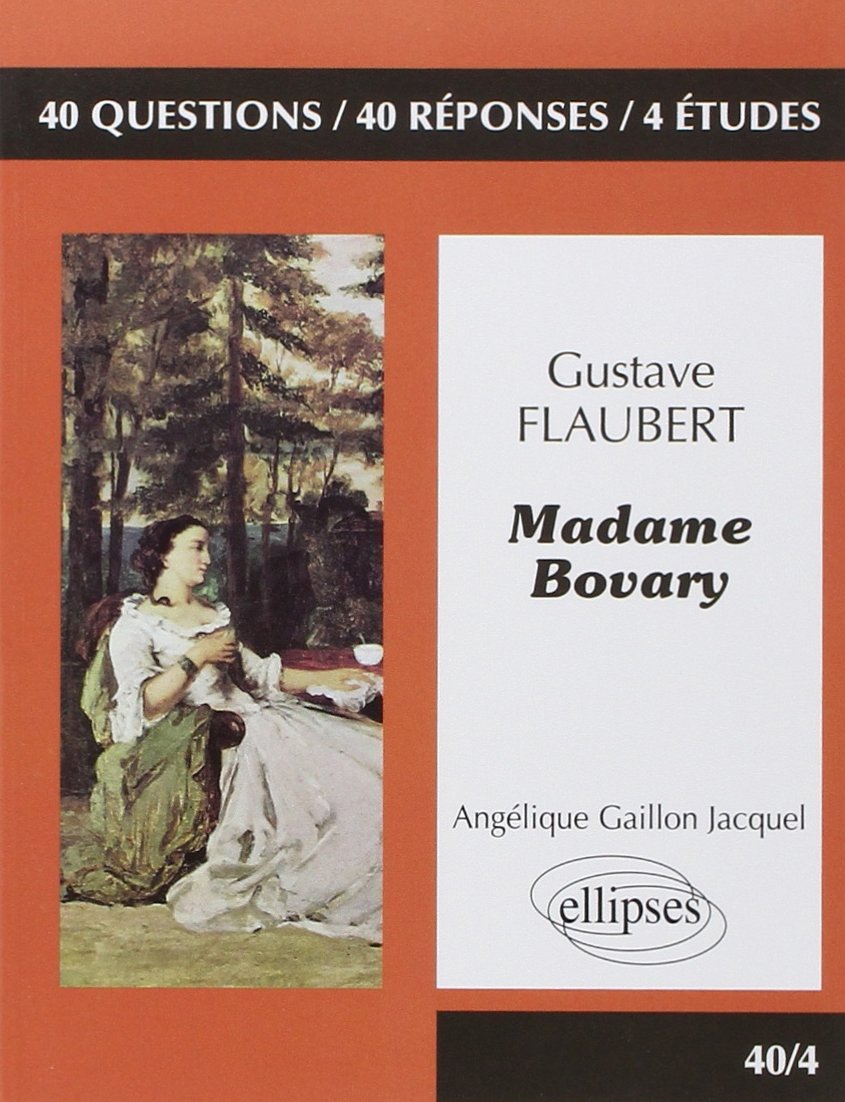 Madame Bovary, Flaubert (40/4 40 questions 40 réponses) Non-fiction