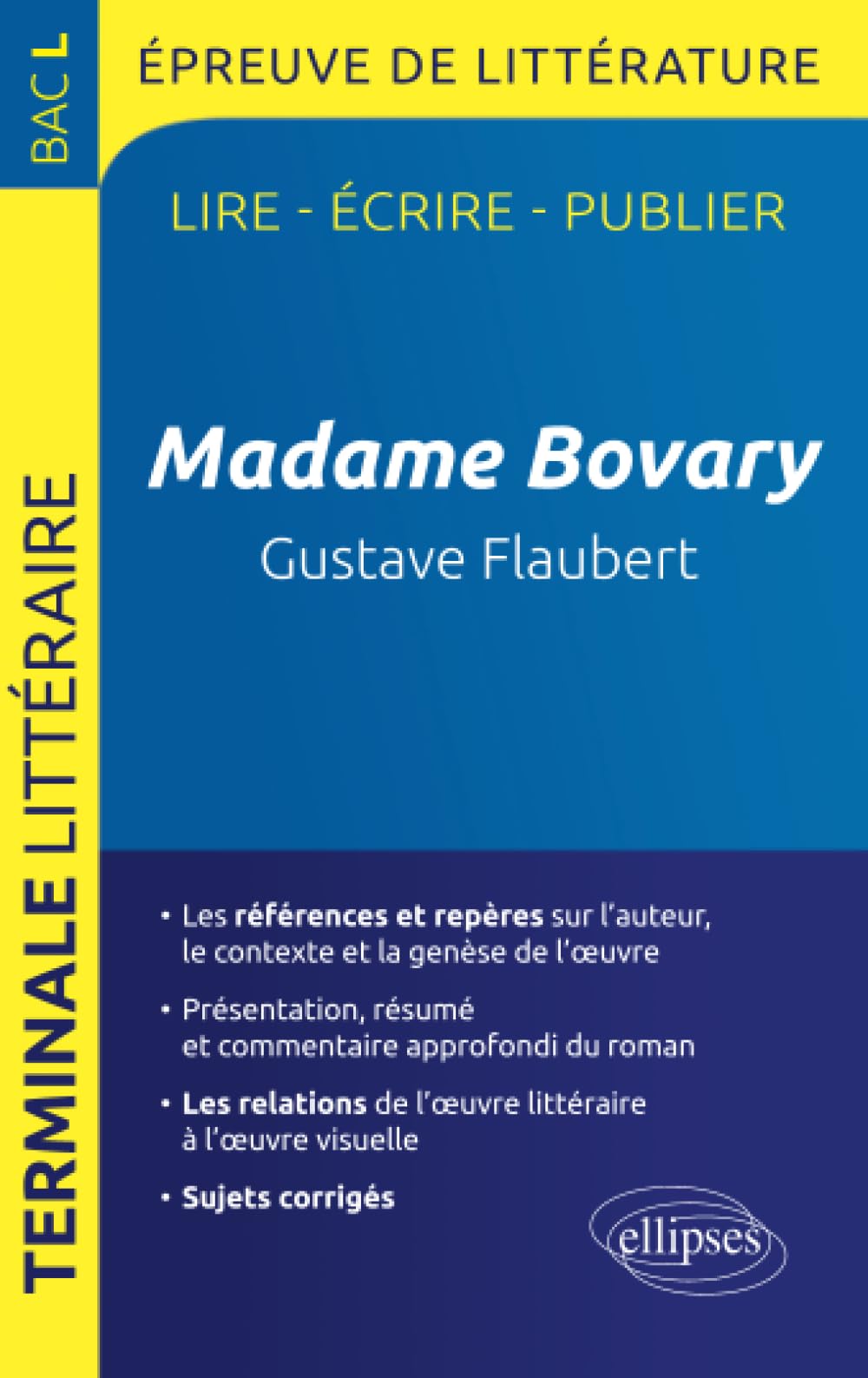 MADAME BOVARY FLAUBERT BAC L: Epreuve de littérature Bac Tle L Study Guides