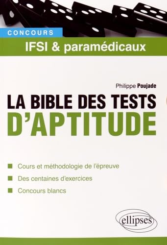 La bible des tests psychotechniques des concours IFSI et paramédicaux Business & Technology