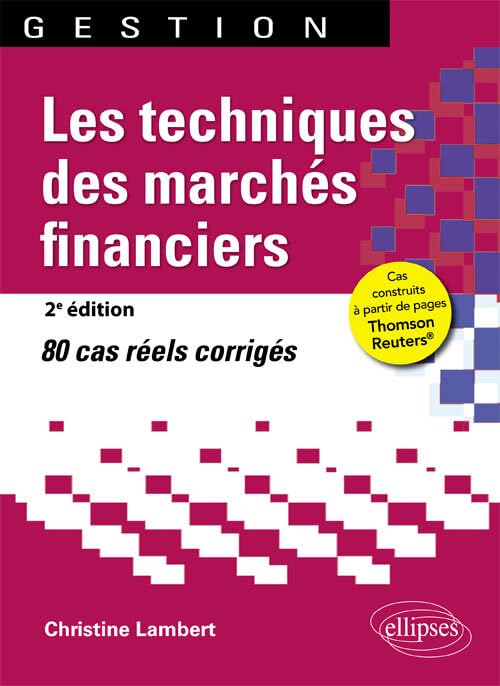 Les techniques des marchés financiers - 2e édition: 80 cas réels corrigés (Gestion) Books
