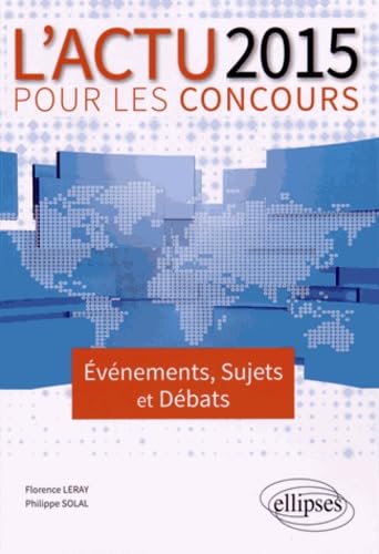 L'actu 2015 pour les concours: Evènements, sujets et débats book