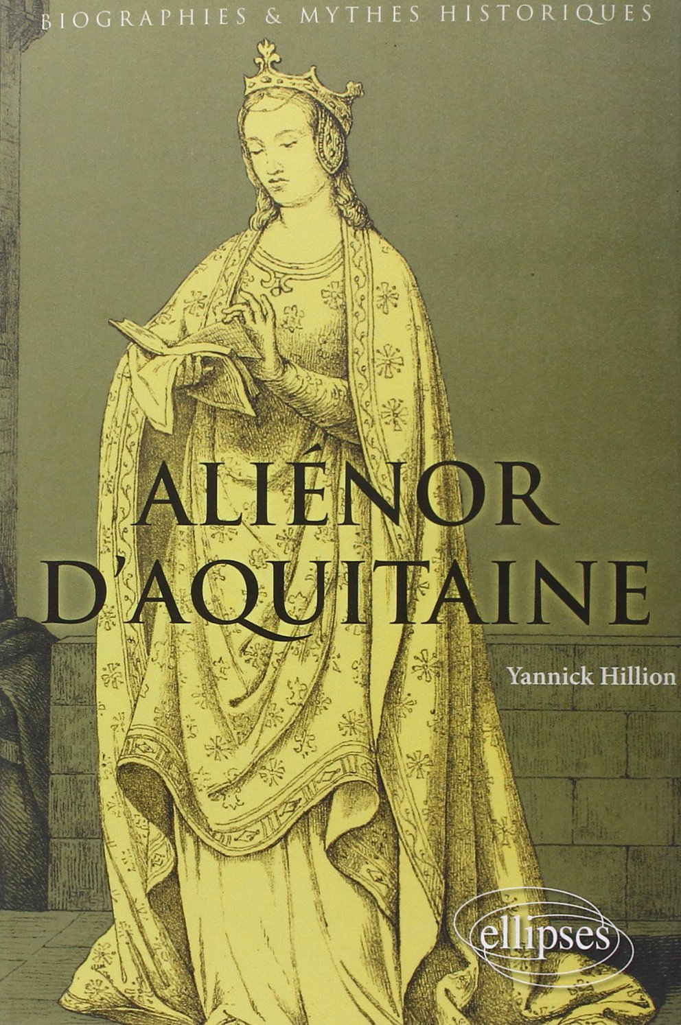 Aliénor d’Aquitaine (Biographies et mythes historiques) Politics & History