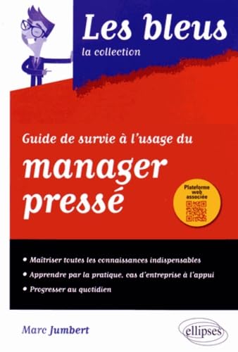 Guide de survie à l’usage du manager pressé (Les Bleus) Books