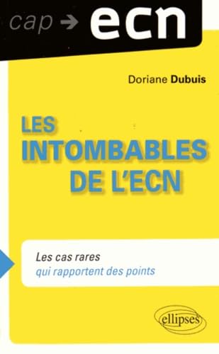Les intombables de l'ECN. Les cas rares qui rapportent des points (Cap ECN) Medicine