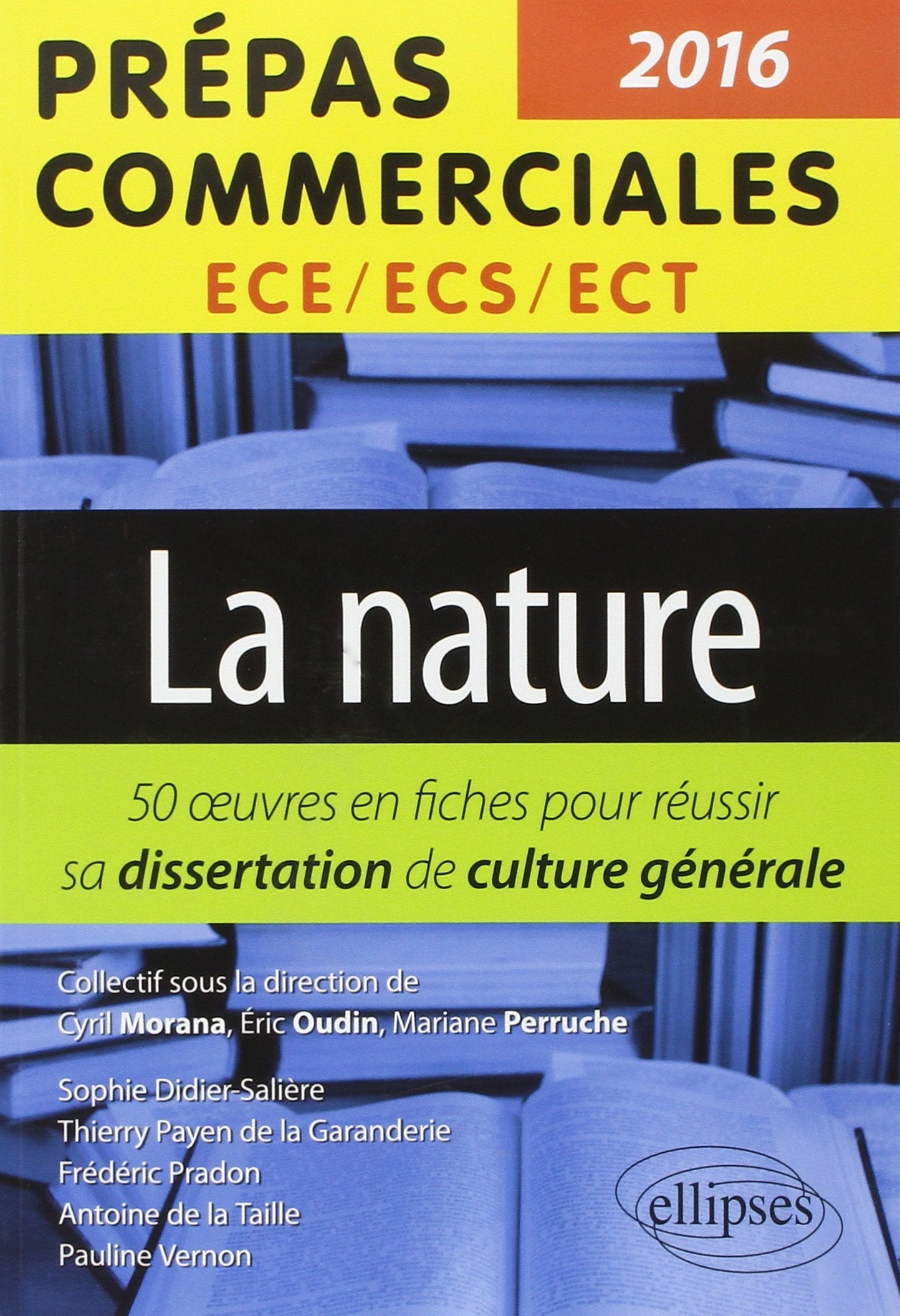 La nature. 50 fiches pour réussir sa dissertation de culture générale. Prépas commerciales ECE / ECS / ECT 2016: 50 oeuvres en fiches pour réussir sa dissertation de culture générale Books