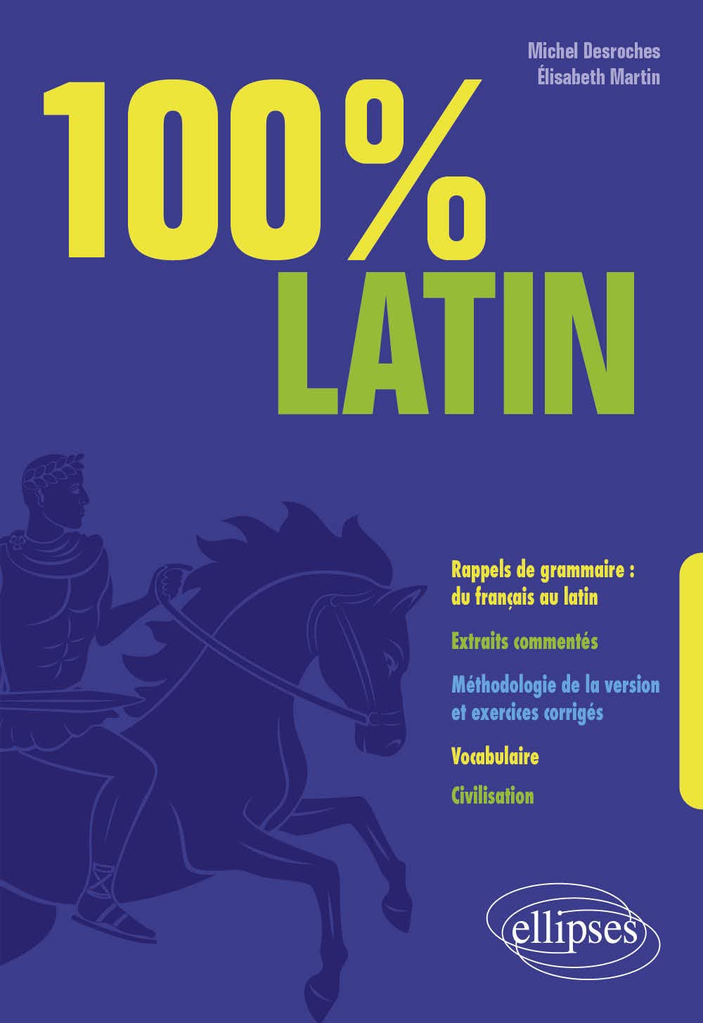 100% Latin. Rappels de grammaire - Extraits commentés - Méthodologie de la version et exercices corrigés - Vocabulaire - Civilisation Books