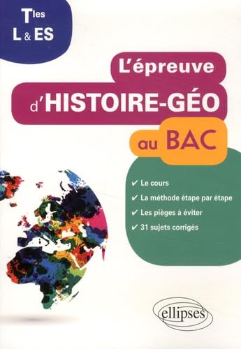 L'épreuve d'histoire-géo au bac - Terminales L et ES - cours - méhode étape par étape - erreurs à ne pas commettre - 31 sujets corrigés pour ... 31 sujets corrigés pour s'entraîner Non-fiction