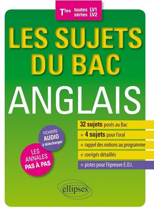 Les sujets du Bac anglais. Terminales (toutes séries - LV1/LV2) - 32 sujets posés au Bac - 4 sujets pour l'oral Non-fiction