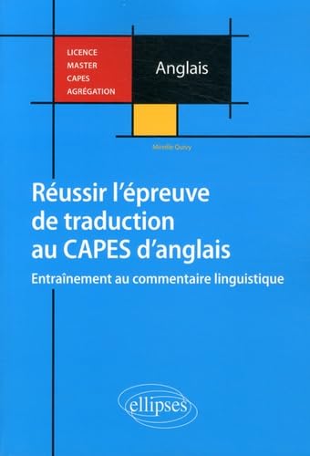 Réussir l'épreuve de traduction au CAPES d'anglais: Entraînement au commentaire linguistique Foreign Languages ​​& Dictionaries