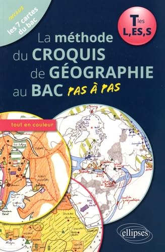 La méthode du croquis de géographie au bac pas à pas - Terminales L, ES, S, ouvrage en couleur Non-fiction