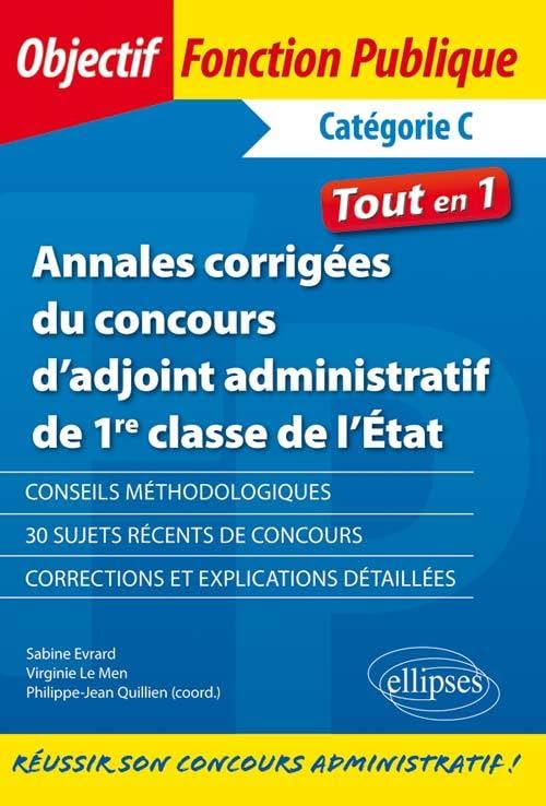 Annales corrigées du concours d’adjoint administratif de 1re classe de l’État: Catégorie C (Objectif Fonction Publique) Social Sciences