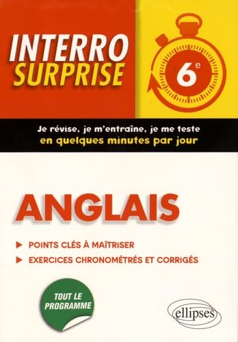 Anglais Interro Surprise 6e - Grammaire et Vocabulaire: Points clés à maîtriser, exercices chronométrés et corrigés Non-fiction