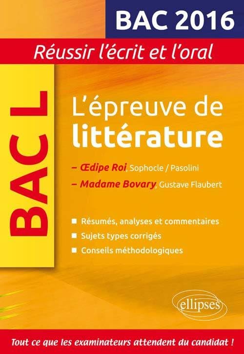 L'épreuve de littérature BAC L 2016: Oedipe Roi, Sophocle/Pasolini ; Madame Bovary, Gustave Flaubert book