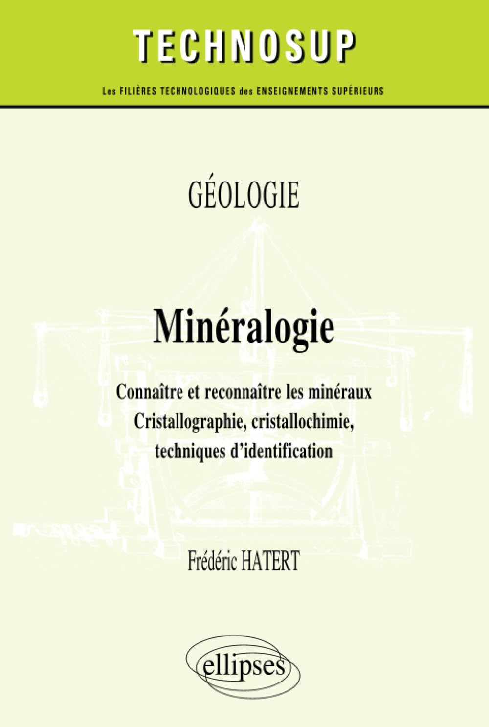 GÉOLOGIE - Minéralogie - Connaître et reconnaître les minéraux. Cristallographie, cristallochimie, techniques d'identification (niveau B) Media & Communication
