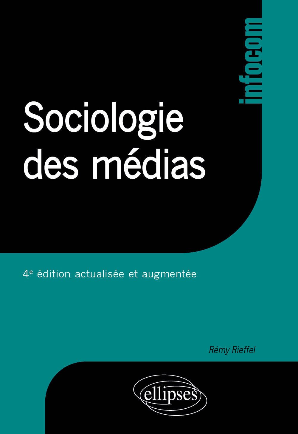 Sociologie des médias - 4e édition actualisée et augmentée (Infocom) Books
