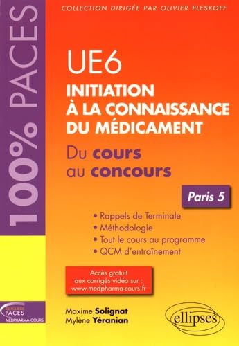 UE 6 : Initiation à la connaissance du médicament - Paris 5: Du cours au concours Paris 5 (100% PACES) Medicine