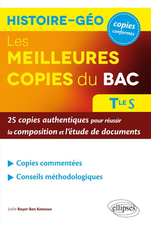 Les meilleures copies du bac histoire-géo – 25 copies authentiques pour réussir la composition et l'étude de documents – Terminale S (Copies conformes) Non-fiction