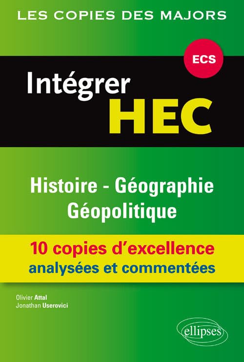 Intégrer HEC-ECS : Histoire-Géographie et Géopolitique (Les Copies des Majors) Politics & History