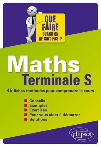 Maths Terminale S - 45 fiches-méthodes pour comprendre le cours (Que faire ?) Non-fiction