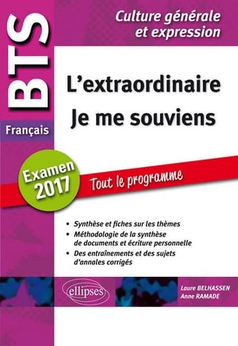 Français BTS L'extraordinaire - Je me souviens: Examen 2017 Tout le programme Culture générale et expression book