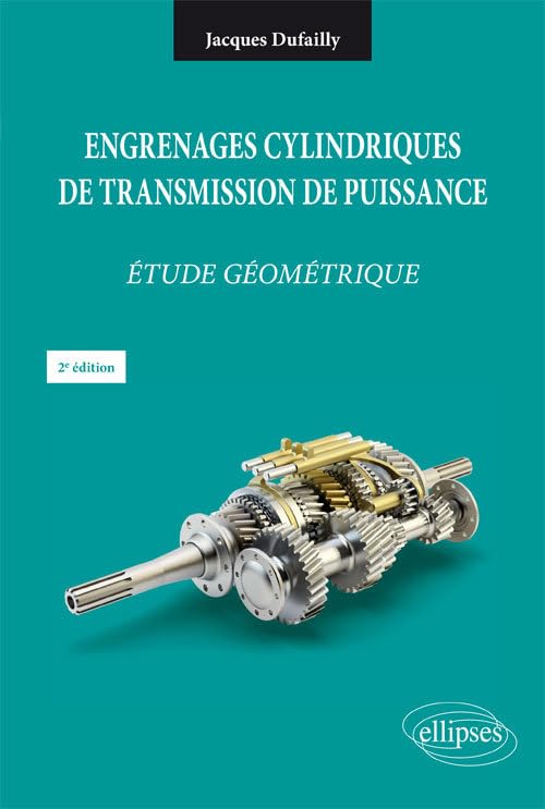Engrenages cylindriques de transmission de puissance: Etude géometrique book