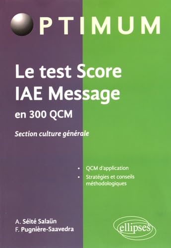 Le test score IAE Message en 300 QCM - section culture générale (Optimum) Books