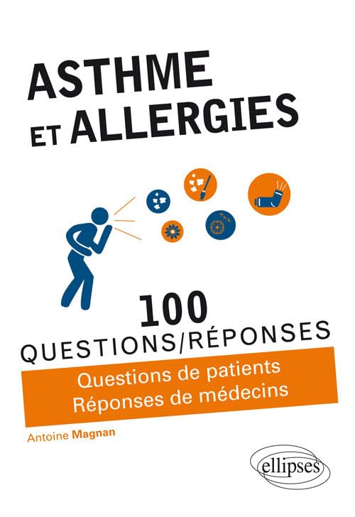 Asthme et allergies: 100 questions/réponses Medicine